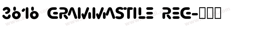 3616 Grammastile Reg字体转换